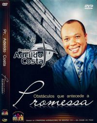 Obstáculos que antecede a Promessa - Pastor Adeildo Costa